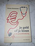 Je geld of je leven - Lieven Annemans, Boeken, Economie, Management en Marketing, Ophalen of Verzenden, Economie en Marketing