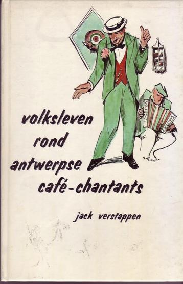 J. VERSTAPPEN - VOLKSLEVEN ROND ANTWERPSE CAFE CHANTANTS beschikbaar voor biedingen