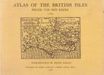 Atlas of the British Isles. Pieter Van den Keere - Facsimile, Boeken, Atlassen en Landkaarten, Gelezen, Ophalen of Verzenden, Verenigd Koninkrijk