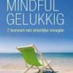 Mindful gelukkig 7 bronnen van innerlijke vreugde, Boeken, Psychologie, Ophalen of Verzenden, Zo goed als nieuw