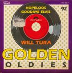 vinyl single Will Tura - Hopeloos/Goodbye Elvis, Cd's en Dvd's, Vinyl Singles, 7 inch, Single, Ophalen of Verzenden, Zo goed als nieuw