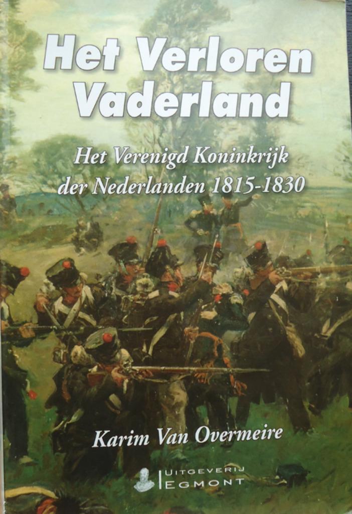 Het verloren Vaderland. Het Verenigd Koninkrijk der Nederlan, Boeken, Politiek en Maatschappij, Ophalen of Verzenden