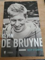 Kevin de Bruyne - Kevin de Bruyne. KEEP IT SIMPLE., Ophalen of Verzenden, Zo goed als nieuw, Kevin de Bruyne; Raoul de Groote