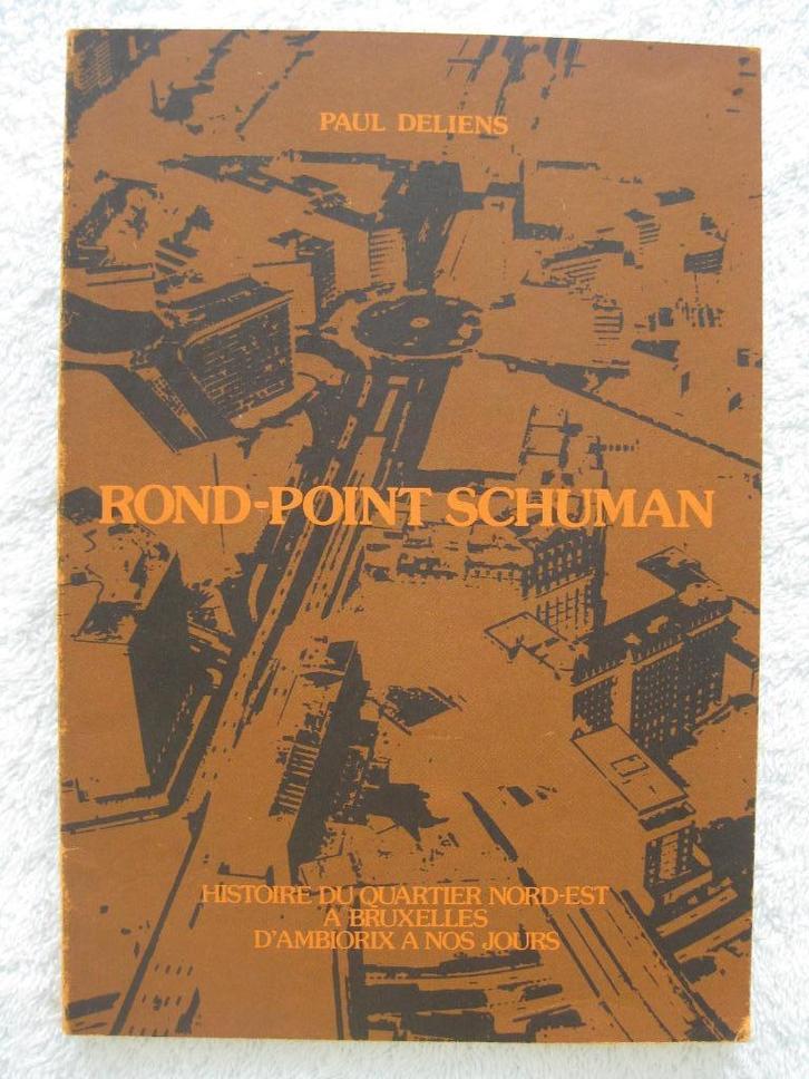 Bruxelles Schuman – Paul Deliens – 1982 - rare, Livres, Histoire nationale, Utilisé, Enlèvement ou Envoi