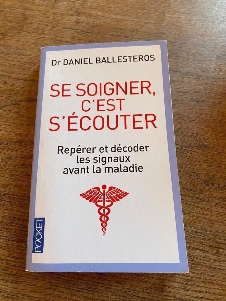 Dr Daniel Ballesteros Se soigner c'est s’écouter Exc état, Boeken, Gezondheid, Dieet en Voeding, Gelezen, Gezondheid en Conditie