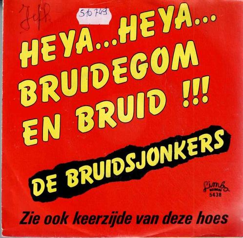 Vinyl, 7"    -   De Bruidsjonkers – Heya... Heya... Bruidego, Cd's en Dvd's, Vinyl | Overige Vinyl, Overige formaten, Ophalen of Verzenden