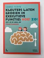 Kleuters laten groeien in executieve functies. Hoe? Zo!, Ophalen of Verzenden, Nieuw, Sanne Feryn