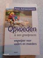 Peter Adriaenssens - Opvoeden is een groeiproces, Boeken, Ophalen of Verzenden, Peter Adriaenssens, Zo goed als nieuw