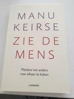 Manu Keirse - Zie de mens, Boeken, Psychologie, Ophalen of Verzenden, Gelezen, Manu Keirse