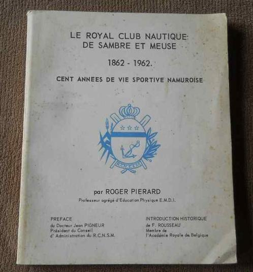 Le Royal Club Nautique de Sambre et Meuse 1862-1962 - Namur, Boeken, Streekboeken en Streekromans, Gelezen, Ophalen of Verzenden