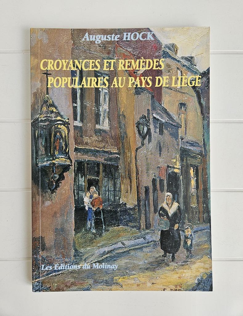 Croyances et remèdes populaires au pays de Liège, Enlèvement ou Envoi, Utilisé, Auguste Hock