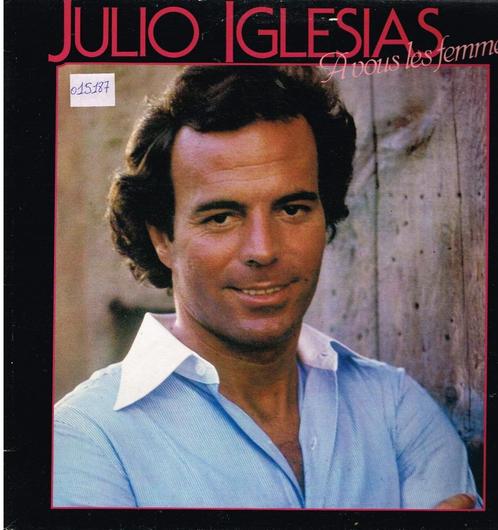 lp    /    Julio Iglesias – A Vous Les Femmes, Cd's en Dvd's, Vinyl | Overige Vinyl, Overige formaten, Ophalen of Verzenden