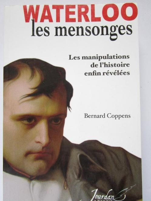 Waterloo les mensonges, Livres, Guerre & Militaire, Utilisé, Général, Avant 1940, Enlèvement ou Envoi