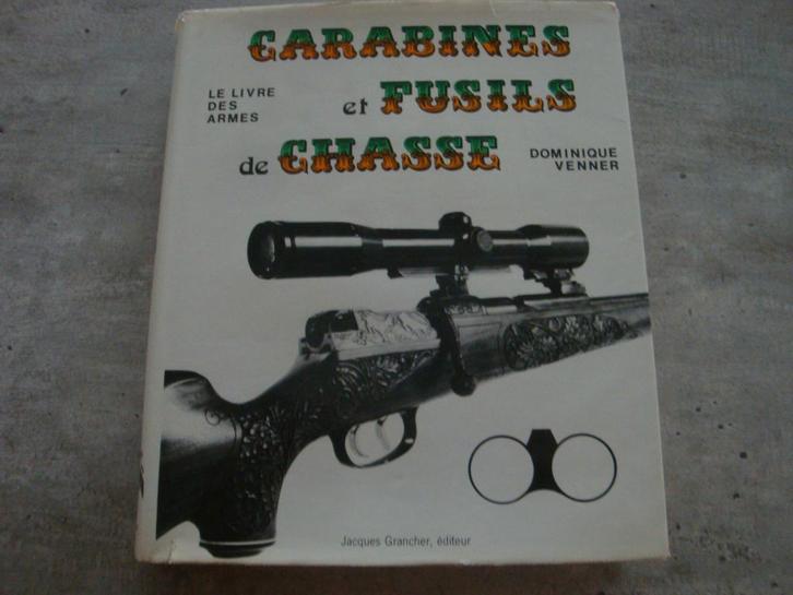 CARABINES ET FUSILS DE CHASSE -LE LIVRE DES ARMES, Livres, Guerre & Militaire, Utilisé, Enlèvement ou Envoi