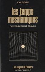 Les temps messianiques Ouverture sur le cosmos Jean Sendy, Livres, Ésotérisme & Spiritualité, Jean Sendy, Autres sujets/thèmes