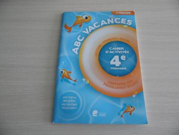 ABC VACANCES CAHIER D'ACTIVITÉS 4e PRIMAIRE      NEUF beschikbaar voor biedingen