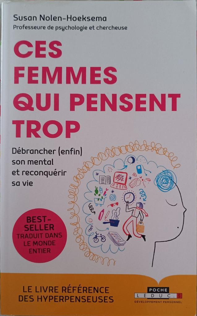 Ces femmes qui  pensent trop - débrancher (enfin) son mental, Livres, Psychologie, Utilisé, Psychologie du développement, Enlèvement ou Envoi