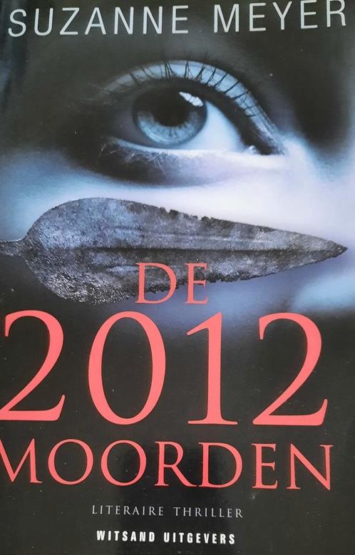 Suzanne Meyer - De 2012 moorden, Livres, Thrillers, Comme neuf, Enlèvement ou Envoi