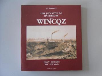 Une Dynastie de Bâtisseurs - Les Wincqz - Feluy - Soignies.. beschikbaar voor biedingen