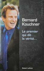 Le premier qui dit la vérité... – Bernard Kouchner, Ophalen of Verzenden, Zo goed als nieuw, Bernard Kouchner