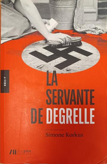 La Servante de Degrelle : Simone Korkus : GRAND FORMAT beschikbaar voor biedingen