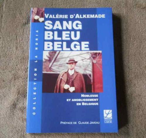 Noblesse et anoblissement en Belgique (Valérie d' Alkemade), Livres, Politique & Société, Enlèvement ou Envoi