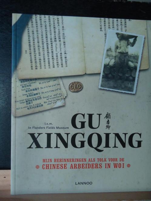 Gu Xingqing. Mijn herinneringen als tolk voor de Chinese arb, Livres, Guerre & Militaire, Enlèvement ou Envoi