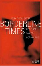 Boek Borderline times (D. De Wachter), Boeken, Dirk De Wachter, Ophalen of Verzenden, Zo goed als nieuw
