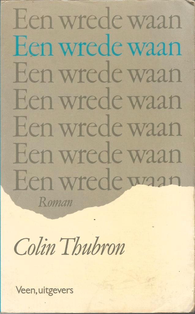WREDE WAAN  -  Colin Thubron, Boeken, Romans, Gelezen, België, Ophalen of Verzenden