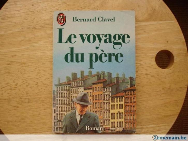 Le voyage du père, Bernard Clavel, Livres, Romans, Utilisé, Enlèvement ou Envoi