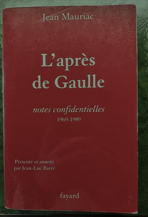 L'après de Gaulle notes confidentielles 1969-1989 - Mauriac, Livres, Politique & Société, Utilisé, Politique, Enlèvement ou Envoi
