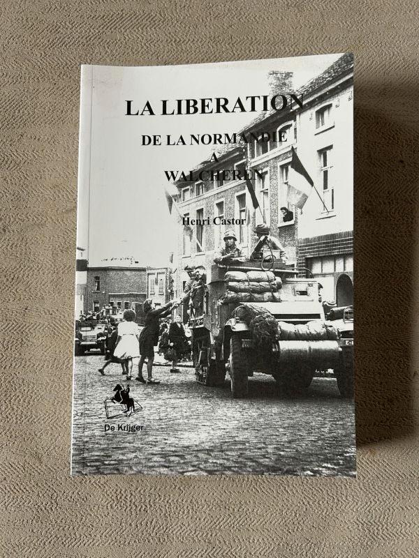 La libération de la Normandie à Walcheren / Henri Castor, Livres, Guerre & Militaire, Comme neuf, Général, Deuxième Guerre mondiale