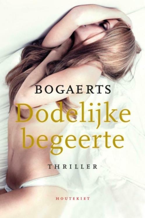 Boek Bogaerts - Dodelijke Begeerte, Livres, Thrillers, Comme neuf, Enlèvement ou Envoi