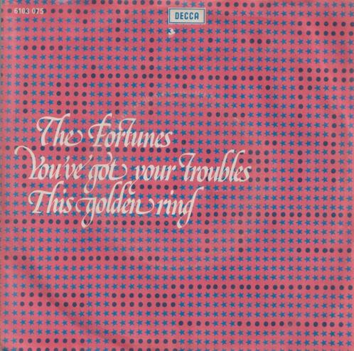 The Fortunes – You’ve got your troubles / This golden ring -, Cd's en Dvd's, Vinyl Singles, Gebruikt, Single, Pop, 7 inch, Ophalen of Verzenden