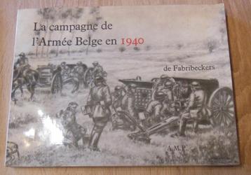 La Campagne de l'armée belge en 1940 De Fabribeckers 1966 - 