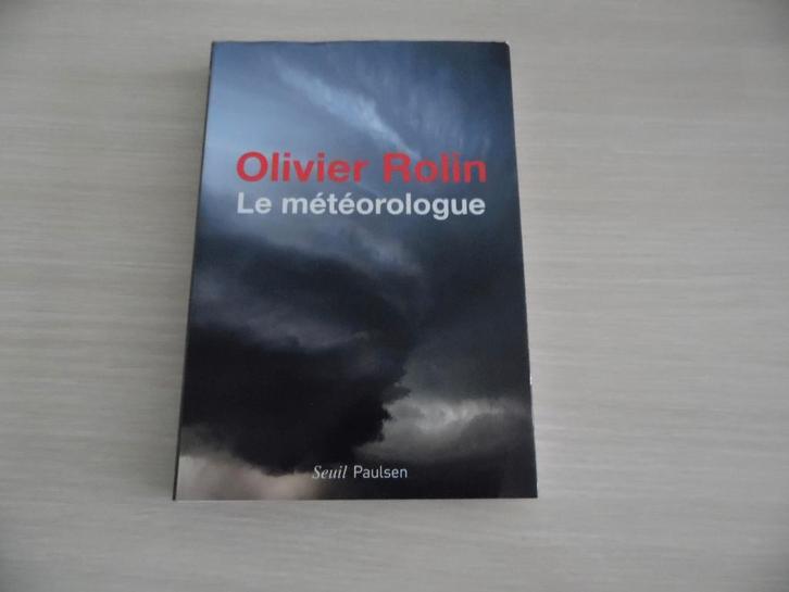LE MÉTÉOROLOGUE         OLIVIER ROLIN, Livres, Romans, Comme neuf, Europe autre, Enlèvement ou Envoi