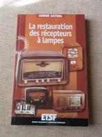 Radio TSF Livre La restauration des récepteurs à lampes, Enlèvement ou Envoi