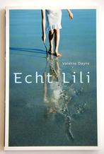 Echt Lili   -   Valérie Dayre   -   9789025742836, Livres, Comme neuf, Enlèvement ou Envoi, Valérie Dayre, Fiction