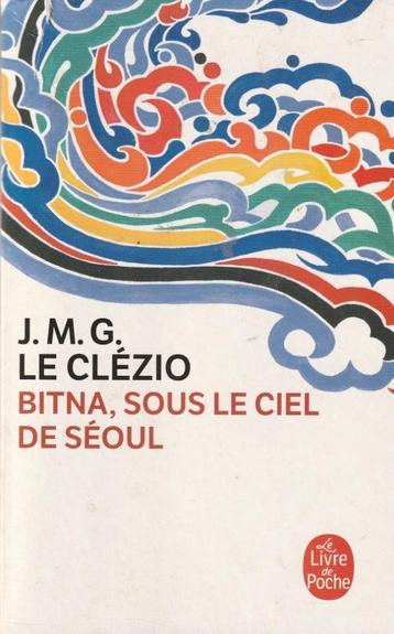 Bitna, sous le ciel de Séoul J.M.G. Le Clézio disponible aux enchères