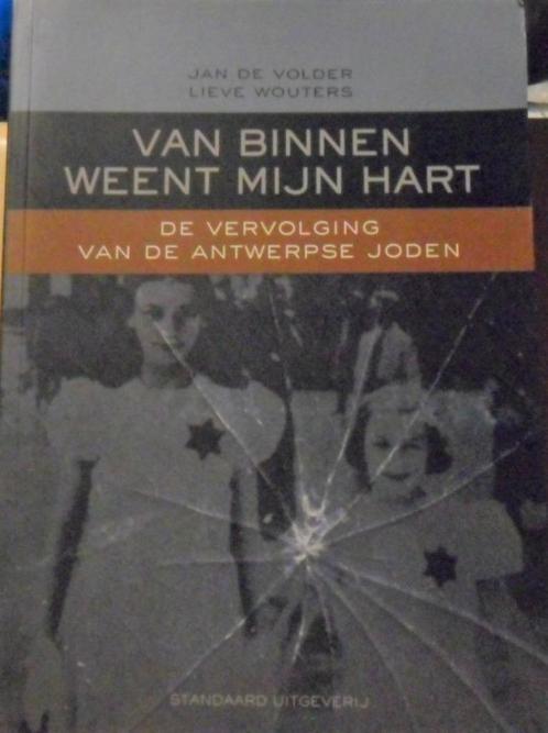 Van binnen weent mijn hart, Jan de Volder en Lieve Wouters, Livres, Histoire mondiale, Comme neuf, Enlèvement ou Envoi