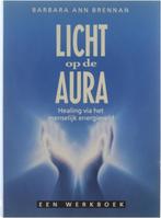 B.A. Brennan - Licht op de aura. Healing via het energieveld, Ophalen of Verzenden