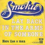 45T SMOKIE---LAY BACK IN THE ARMS OF SOMEONE---, Pop, Gebruikt, Ophalen of Verzenden, 7 inch