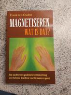 F. den Ouden - Magnetiseren - wat is dat?, Ophalen of Verzenden, Zo goed als nieuw, F. den Ouden
