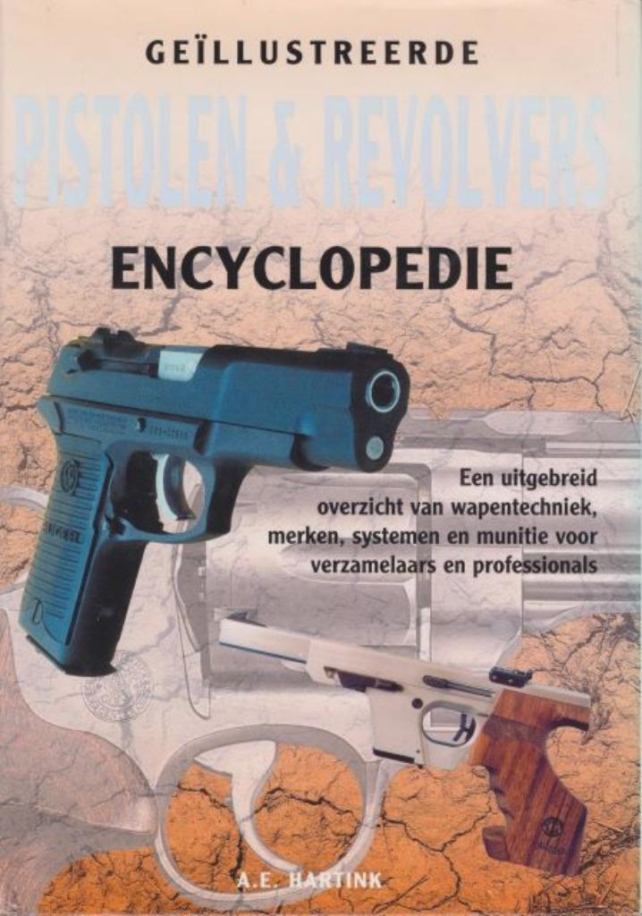 (a692) Geillustreerde Pistolen & Revolvers Encyclopedie, Boeken, Oorlog en Militair, Gelezen, Verzenden