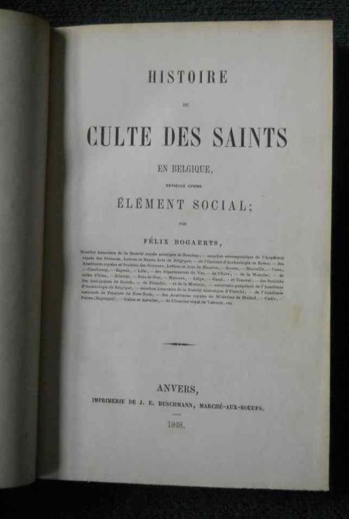 Histoire du culte des Saints en Belgique  (Félix Bogaerts), Livres, Histoire nationale, Utilisé, Enlèvement ou Envoi