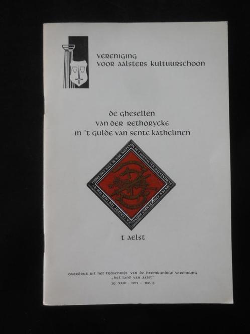 ALOST - « Les ghesellen van der rethorycke in 't Gulde van s, Livres, Histoire & Politique, Comme neuf, Enlèvement ou Envoi