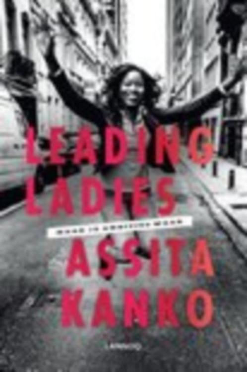 Leading Ladies Maak je ambities waar - Assita Kanko, Livres, Politique & Société, Comme neuf, Enlèvement ou Envoi