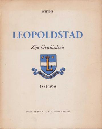 Leopoldstad. Zijn geschiedenis. 1881-1956 - Whyms beschikbaar voor biedingen