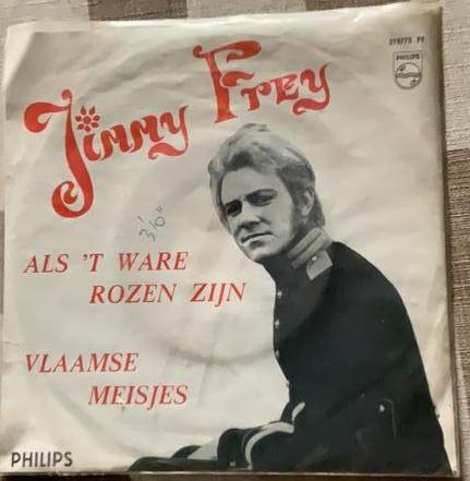 Jimmy Frey - Als ‘t ware rozen zijn / Vlaamse meisjes, Ophalen of Verzenden, Zo goed als nieuw