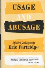 USAGE AND ABUSAGE - A GUIDE TO GOOD ENGLISH, Non-fictie, Ophalen of Verzenden, Zo goed als nieuw, ERIC PARTRIDGE
